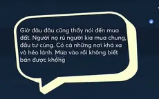 Điểm mạng: F0 thật - F0 giả trên thị trường bất động sản