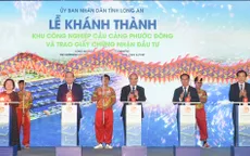 Thủ tướng dự khánh thành Khu công nghiệp Cầu cảng Phước Đông tại Long An