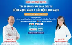 Tư vấn trực tuyến: Tầm soát, điều trị sớm bệnh mạch vành và các bệnh tim mạch