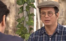 Trở về giữa yêu thương tập 26 phần 2: Đức nài xin ông Phương được trở về với Thu