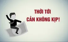 Thời tới… cản không kịp - Cơ hội lớn để đổi đời hay đơn giản để làm người tốt?