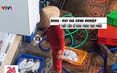 Cơ sở tẩy trắng mực bằng hóa chất: Giám đốc khai "nhân viên tự xin oxy già để tẩy"