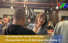 Phương Oanh "nhí nhố" ở hậu trường Hương vị tình thân