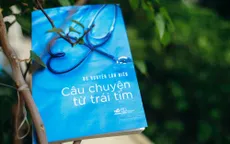 "Câu chuyện từ trái tim" của PGS. TS. Nguyễn Lân Hiếu: Góc nhìn thật về ngành y