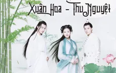 Phim "Xuân Hoa - Thu Nguyệt" lên sóng VTV1 từ hôm nay