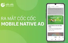 Cốc Cốc ra mắt Mobile Native Ad - giải pháp quảng cáo tự nhiên trên thiết bị di động