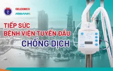 Tập đoàn GELEXIMCO và Ngân hàng TMCP An Bình tặng 500 máy thở oxy cho các BV tuyến đầu chống dịch