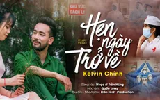 "Hẹn ngày trở về" – ca khúc về những người nơi tuyến đầu chống dịch