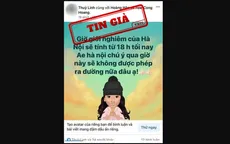 Thông tin “Giờ giới nghiêm của Hà Nội sẽ tính từ 18h tối nay” là tin giả