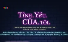 Cuộc thi viết "Tình yêu của tôi" trên VTV3 - Chia sẻ và nhận thưởng lớn