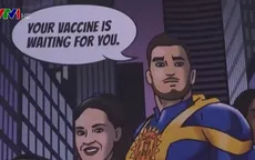 Vaccine chẳng khác gì siêu anh hùng giúp chống lại COVID-19