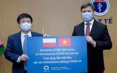 Đại sứ Ba Lan bàn giao cho Bộ Y tế hơn 500.000 liều vaccine AstraZeneca