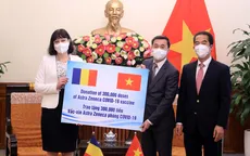 Việt Nam tiếp nhận 300.000 liều vaccine do Romania tặng