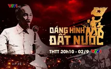Đón xem chương trình THTT “Dáng hình đất nước” chào mừng Quốc khánh 2/9