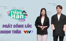 Cùng nói tiếng Hàn: Chương trình dạy tiếng Hàn đầu tiên trên VTV7 lên sóng từ 15/9
