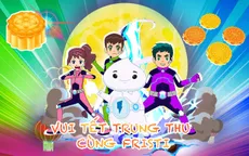 Vui Tết Trung thu với "Fristi - Giờ chơi phiêu lưu ký"