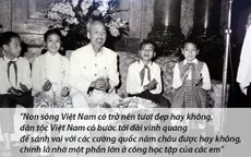 Nhớ lời căn dặn của Bác Hồ gửi học sinh Việt Nam