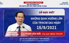 Dân hỏi - Thành phố trả lời: Khi nào TP Hồ Chí Minh nới lỏng giãn cách xã hội?