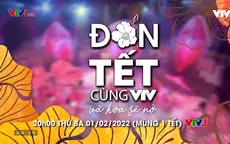 Đón Tết cùng VTV 2022: Và hoa sẽ nở