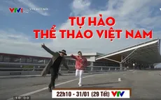 MV Tự hào thể thao Việt Nam phát sóng đúng đêm giao thừa