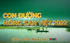 Con đường nông sản 2022: Hành trình không thể khác