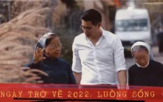 "Ngày trở về 2022: Luồng sống" - Niềm tin vào những điều tốt đẹp