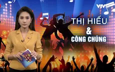 Góc nhìn văn hóa: Thị hiếu và công chúng