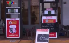 Hàng loạt cửa hàng xăng dầu đóng cửa: Bộ Công Thương nói gì?