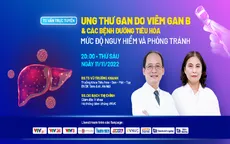 Tư vấn trực tuyến: "Ung thư gan do viêm gan B & các bệnh đường tiêu hoá: Mức độ nguy hiểm và cách phòng tránh"