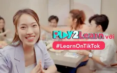 TikTok khởi động chiến dịch "Play2Learn"