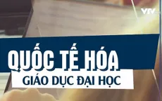 Quốc tế hóa giáo dục đại học: Sinh viên được cấp bằng quốc tế mà không cần du học