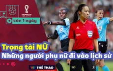 Những trọng tài nữ đi vào lịch sử các kỳ World Cup sẽ xuất hiện tại Qatar