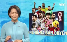 Nói không với vi phạm bản quyền World Cup vì quyền lợi của chính khán giả