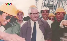 Dấu ấn Thủ tướng Võ Văn Kiệt
