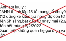 Công an TP Hà Nội bác thông tin ''Hà Nội lập 15 tổ kiểm tra nồng độ cồn, không xin xỏ"