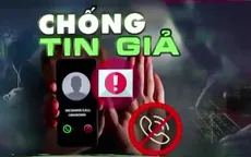 Tin giả, sai sự thật: Làm thiệt hại cả trăm tỷ đồng, gây bất ổn xã hội