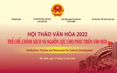 Hôm nay (17/12) diễn ra Hội thảo Văn hóa 2022