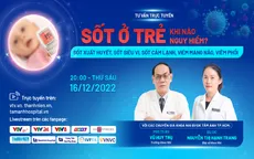 Tư vấn trực tuyến: Sốt ở trẻ, khi nào nguy hiểm?