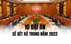 10 đại án sẽ xét xử trong năm 2022
