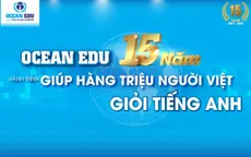 Ocean Edu 15 năm - Hành trình giúp hàng triệu người Việt giỏi tiếng Anh