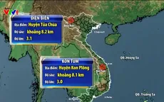 Thêm 2 trận động đất ở Kon Tum và Điện Biên