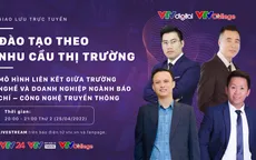 Tư vấn trực tuyến: Mô hình liên kết giữa trường nghề, DN ngành báo chí - công nghệ truyền thông