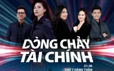 “Dòng chảy Tài chính” - Top 5 show tài chính trên sóng truyền hình