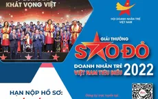 Phát động Sao Đỏ 2022 - Giải thưởng tìm kiếm và tôn vinh doanh nhân trẻ Việt Nam