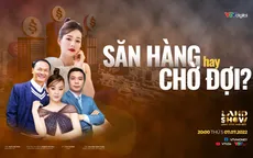 Landshow: “Săn” hàng hay chờ đợi?