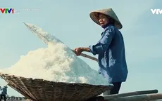 Phim tài liệu Đời muối: Cuộc sống lay lắt của những diêm dân yêu nghề