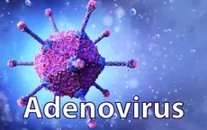 Biến chứng nguy hiểm của Adenovirus