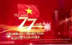 Hôm nay, kỷ niệm 77 năm ngày Quốc khánh nước Cộng hòa xã hội chủ nghĩa Việt Nam