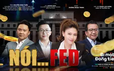 [11h20 ngày 21/9] Bí mật đồng tiền số 39: Nói…FED