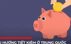 Lối sống căn cơ lên ngôi - tiết kiệm là thượng sách ở Trung Quốc